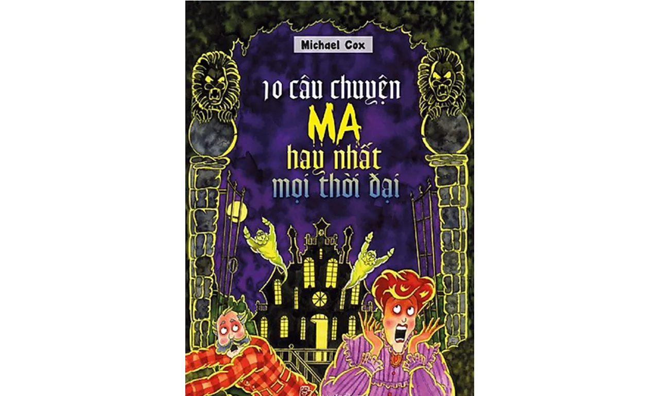 10 Câu Chuyện Ma Hay Nhất Mọi Thời Đại – Michael Cox