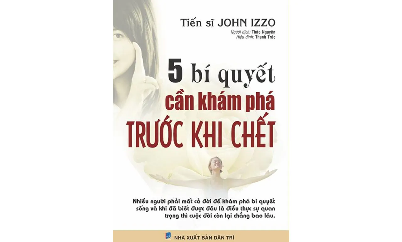 5 Bí Quyết Cần Khám Phá Trước Khi Chết – John Izzo