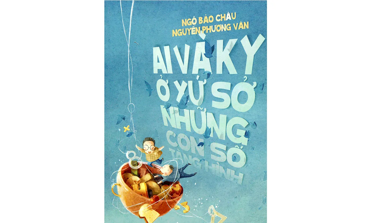 Ai Và Ky Ở Xứ Sở Những Con Số Tàng Hình – Ngô Bảo Châu và Nguyễn Phương Văn