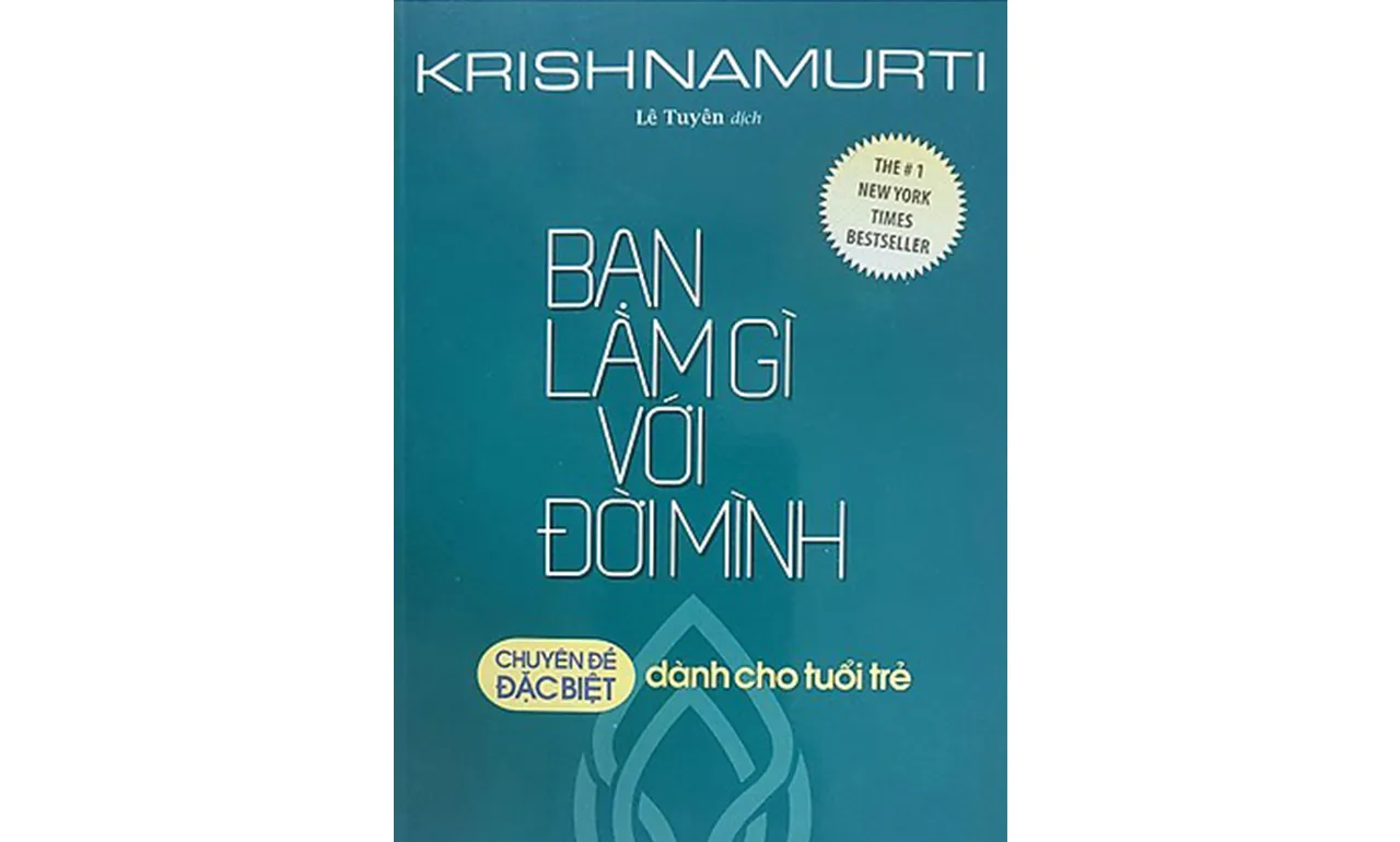 Bạn Làm Gì Với Đời Mình – Krishnamurti