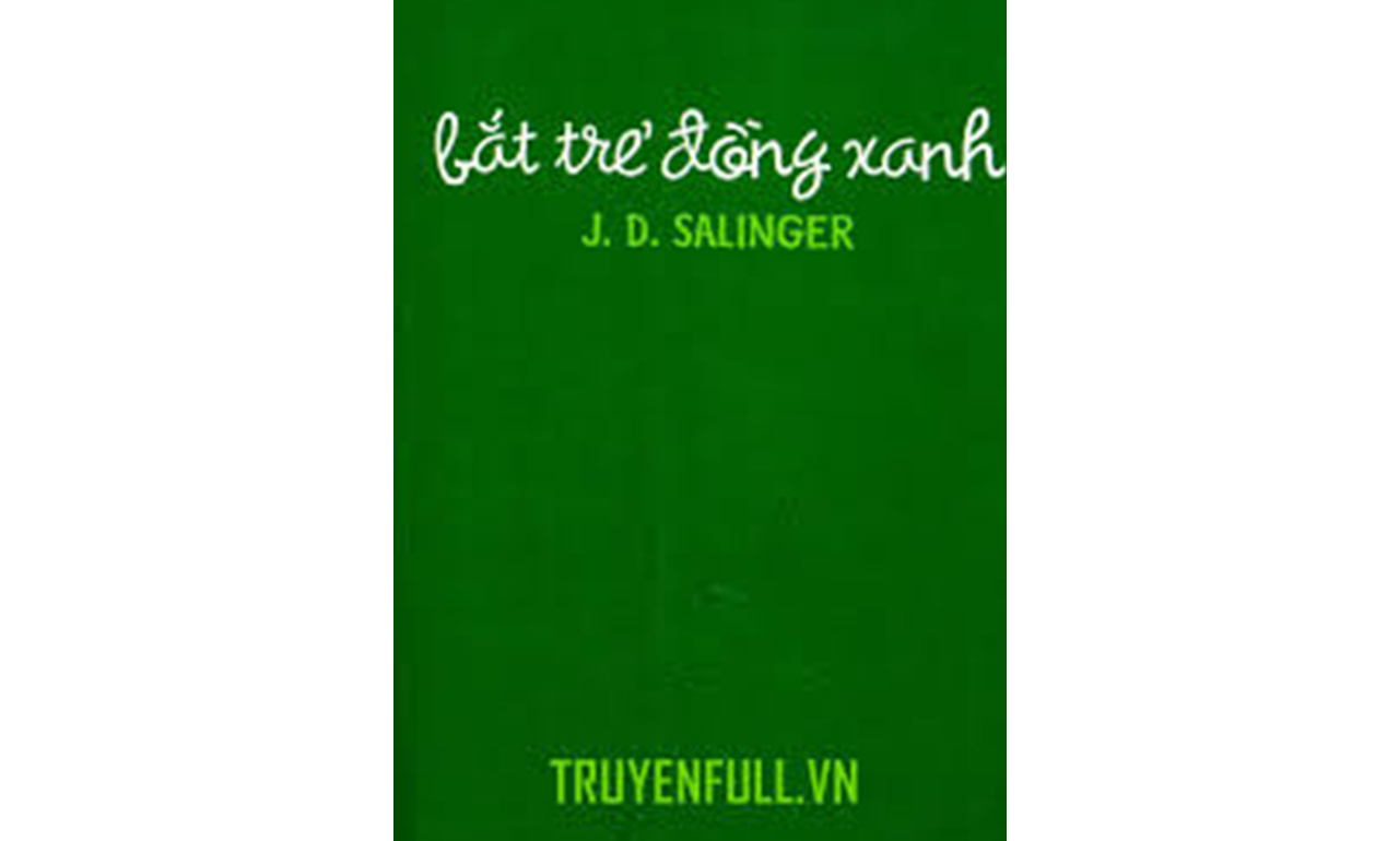 Bắt Trẻ Đồng Xanh – J. D. Salinger