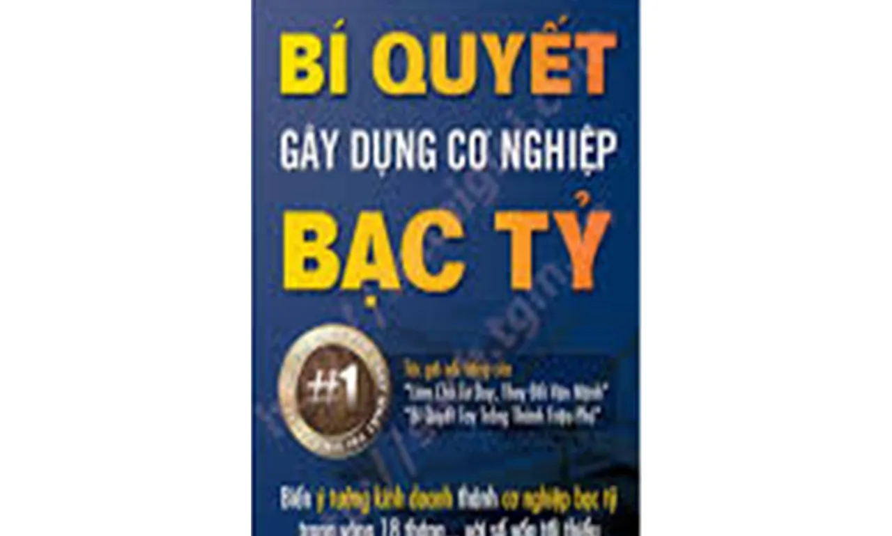 Bí Quyết Gây Dựng Cơ Nghiệp Bạc Tỷ – Adam Khoo