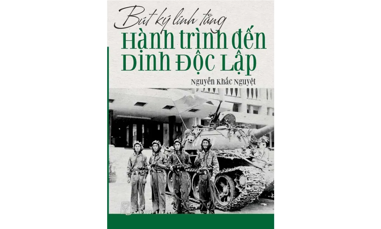 Bút Ký Lính Tăng _ Hành Trình Đến Dinh Độc Lập – Nguyễn Khắc Nguyệt