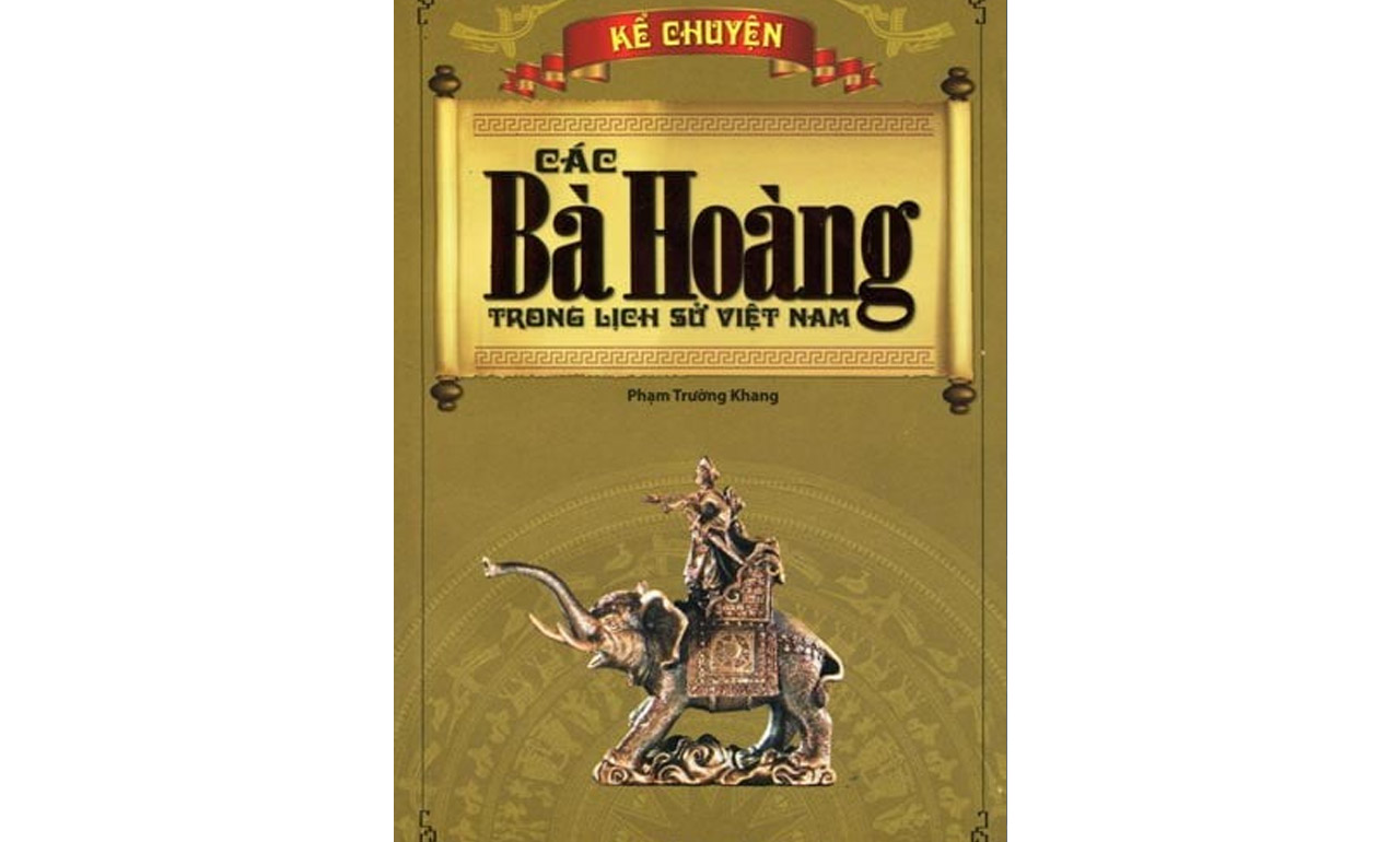 Các Bà Hoàng Trong Lịch Sử Việt Nam – Phạm Minh Thảo