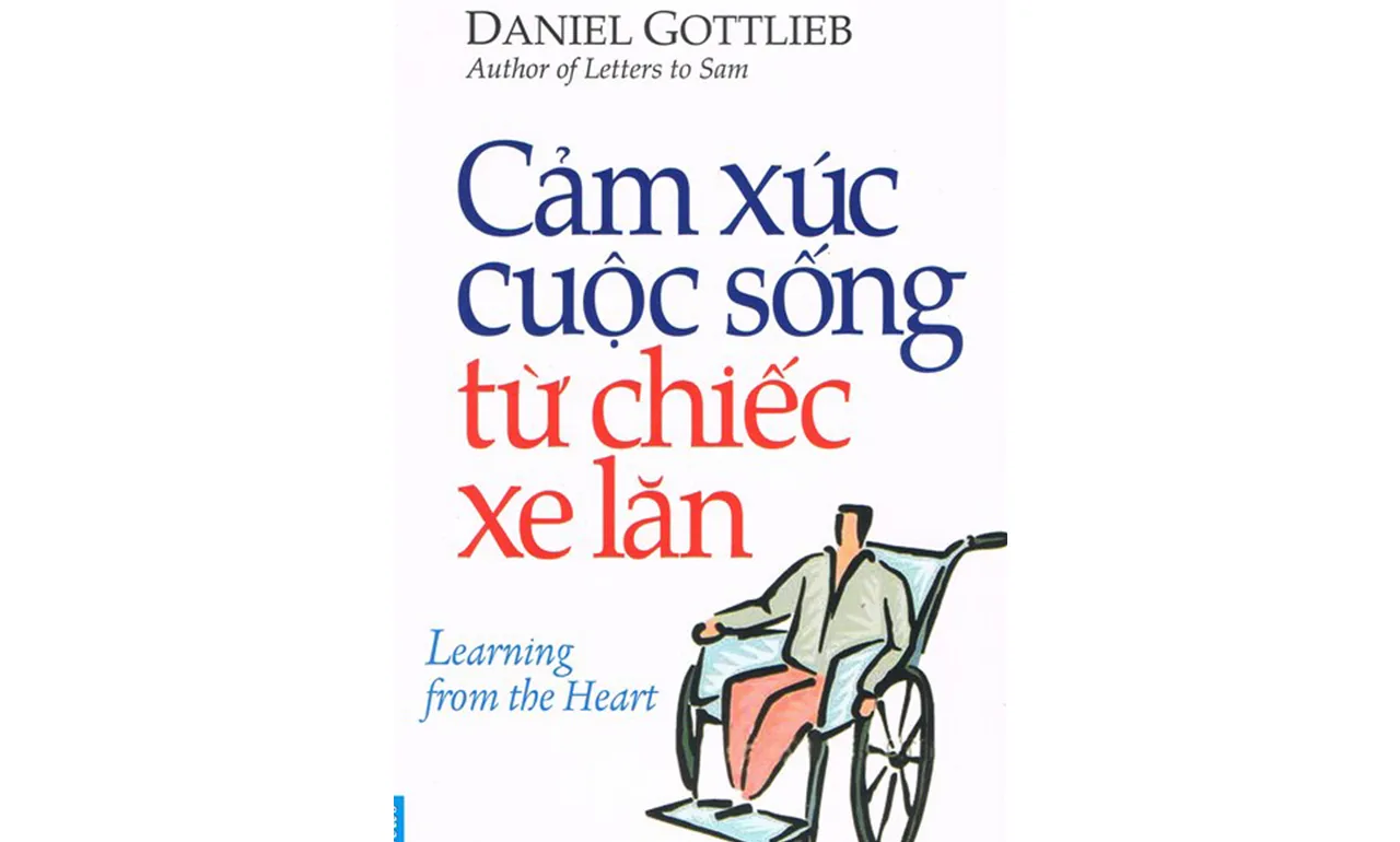 Cảm Xúc Cuộc Sống Từ Chiếc Xe Lăn – Daniel Gottlieb