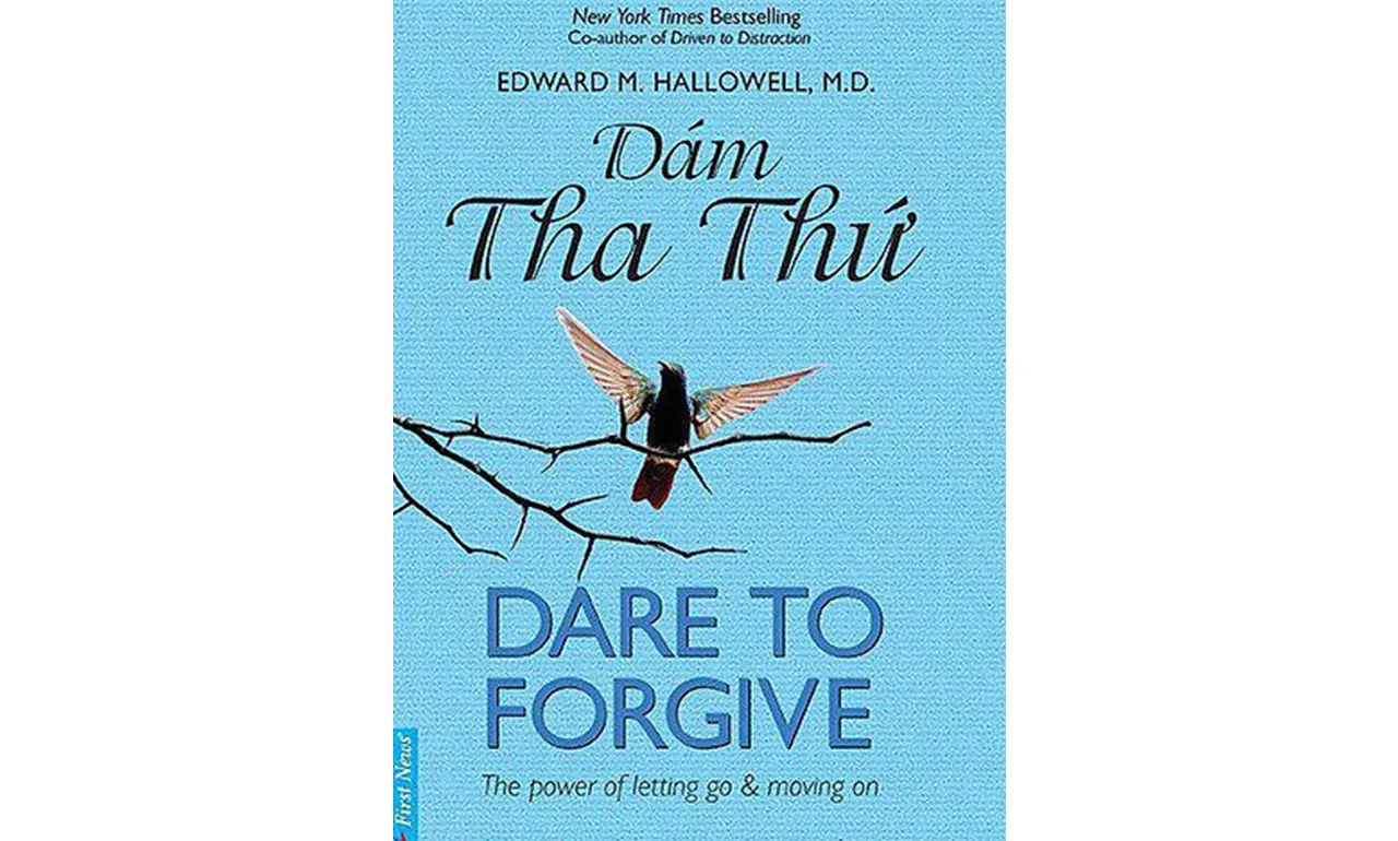 Dám Tha Thứ – Edward M. Hallowell