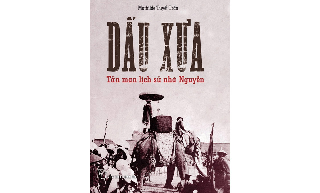 Dấu Xưa _ Tản Mạn Lịch Sử Nhà Nguyễn – Mathilde Tuyết Trân