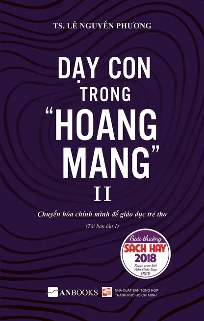 Dạy con trong “Hoang mang” – Tập II – Chuyển hóa chính mình để giáo dục trẻ thơ