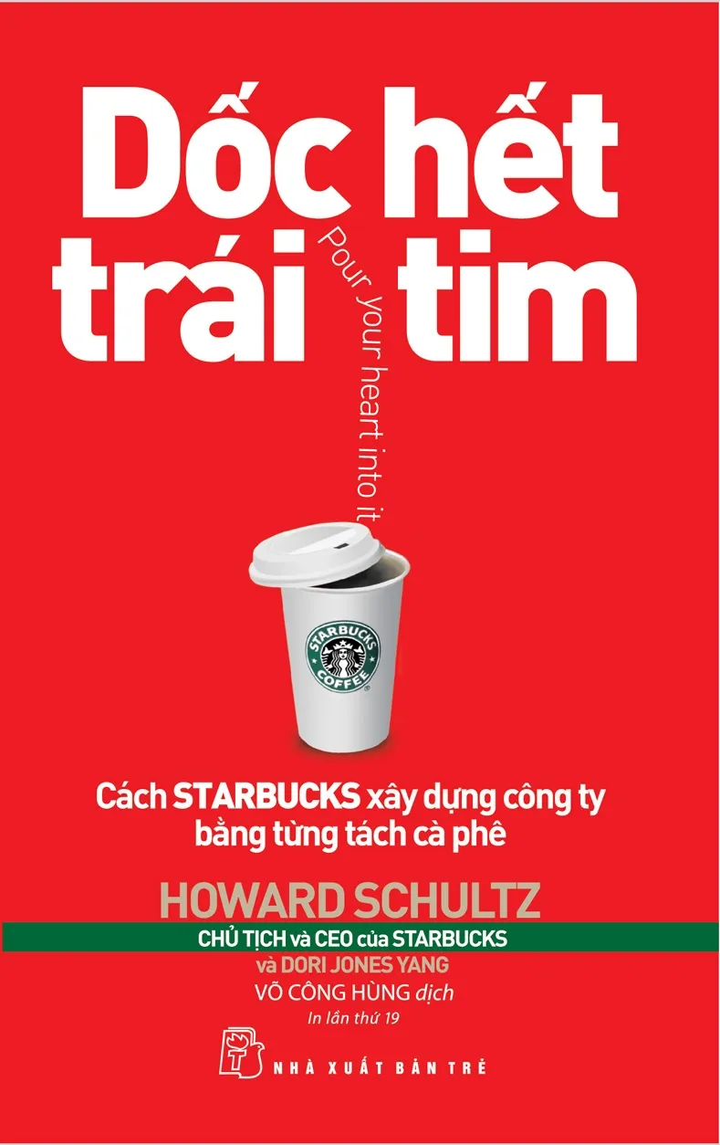 Dốc hết trái tim – Cách Starbucks xây dựng công ty bằng từng tách cà phê