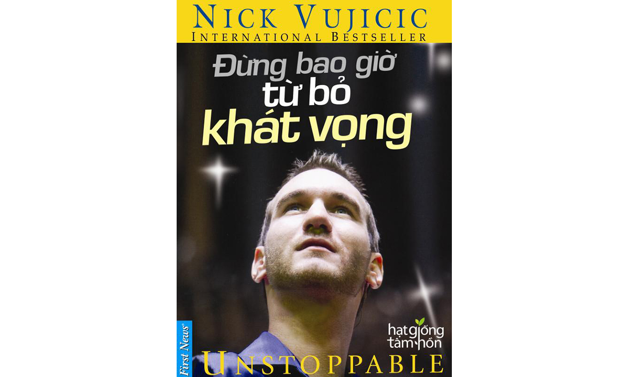 Đừng Bao Giờ Từ Bỏ Khát Vọng – Nick Vujicic