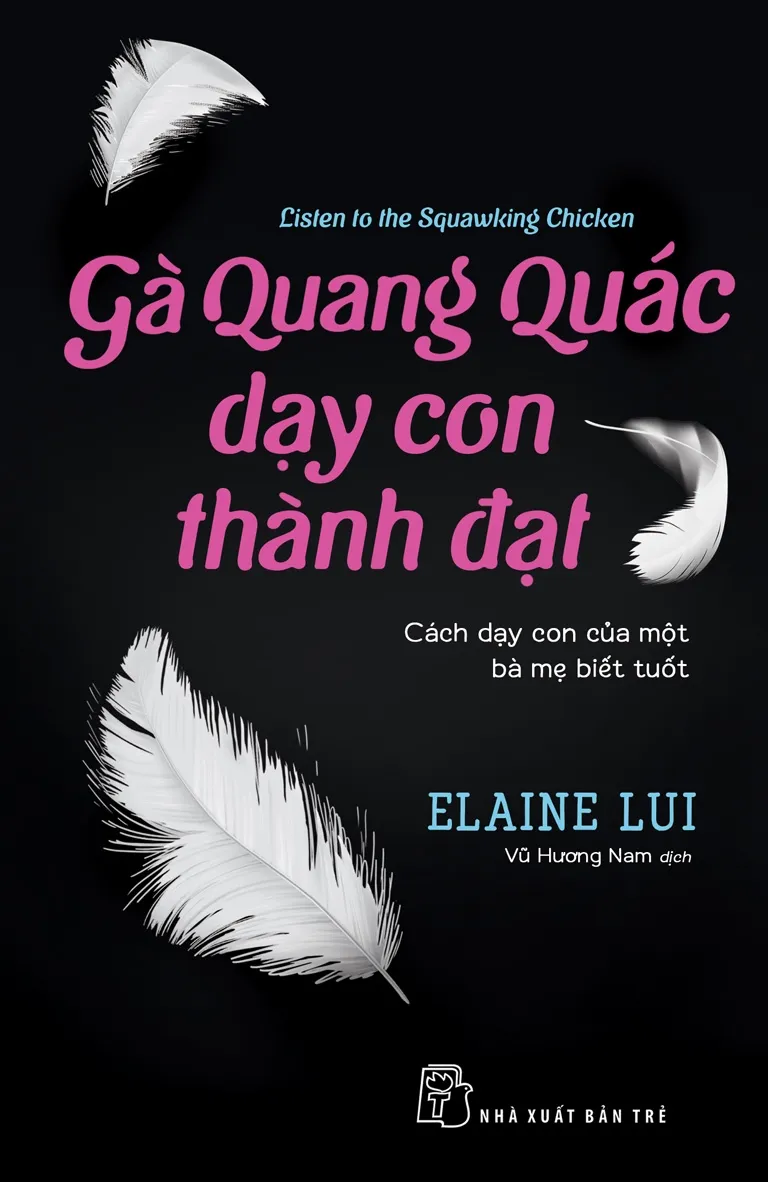 Gà quang quác dạy con thành đạt – Cách dạy con của một bà mẹ biết tuốt