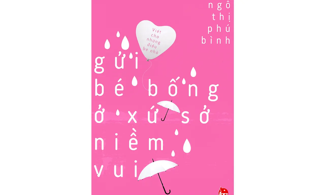 Gửi Bé Bống Ở Xứ Sở Niềm Vui – Ngô Thị Phú Bình
