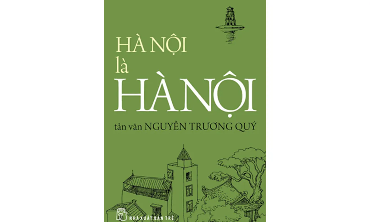 Hà Nội Là Hà Nội – Nguyễn Trương Quý