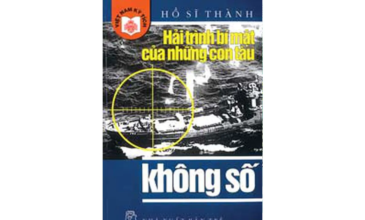 Hải trình bí mật của những con tàu không số – Hồ Sĩ Thành