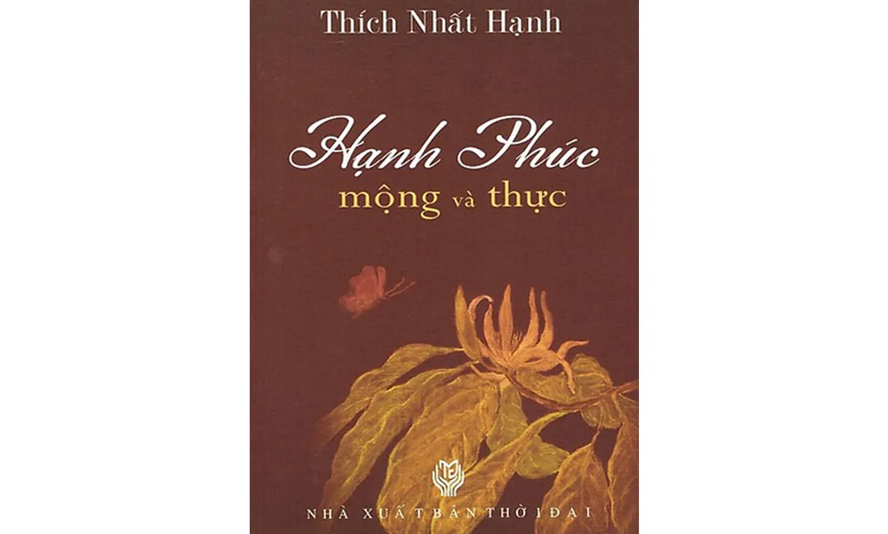 Hạnh Phúc Mộng Và Thực – Thích Nhất Hạnh