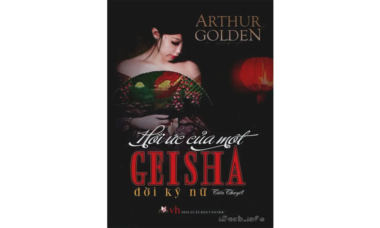 Hồi Ức Của Một GeiSha (Đời Kỉ Nữ) – Arthur Golden