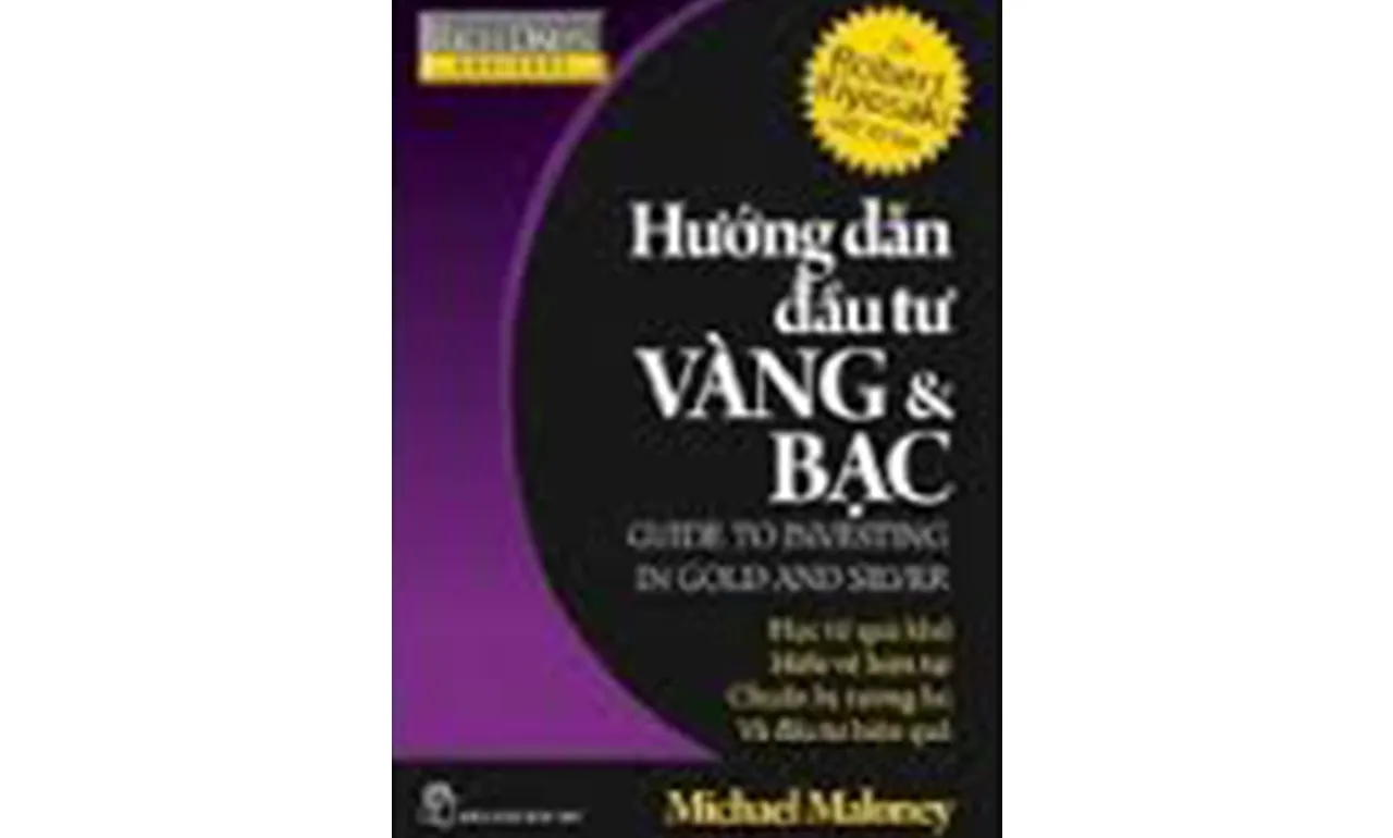 Hướng Dẫn Đầu Tư Vàng Và Bạc – Michael Maloney