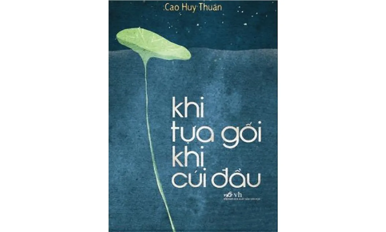 Khi Tựa Gối Khi Cúi Đầu – Cao Huy Thuần