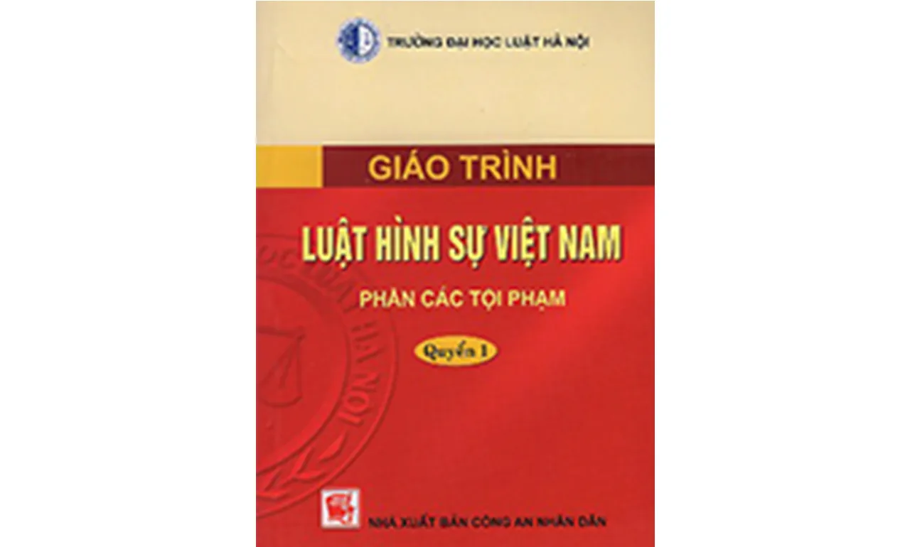 Luật Hình Sự Việt Nam (phần Các Tội Phạm) quyển 1 – Trần Thị Quang Vinh chủ biên