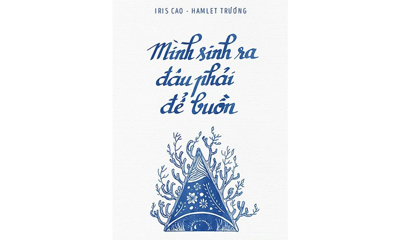Mình Sinh Ra Đâu Phải Để Buồn – Hamlet Trương & Iris Cao