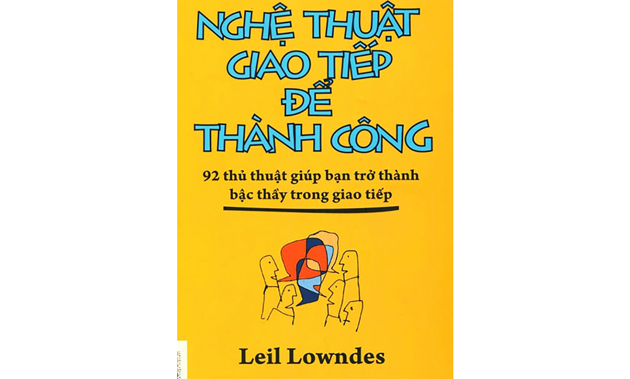 Nghệ Thuật Giao Tiếp Để Thành Công – Leil Lowndes