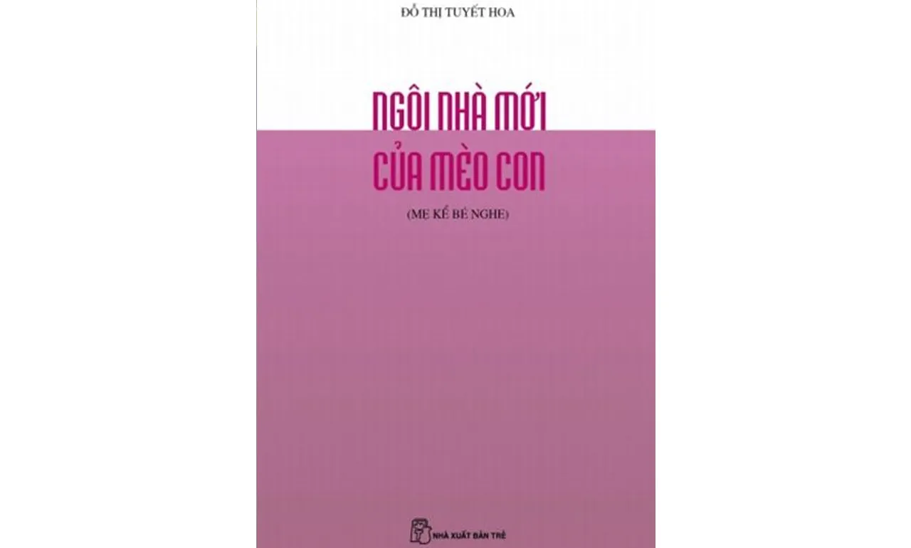 Ngôi Nhà Mới Của Mèo Con – Đỗ Thị Tuyết Hoa