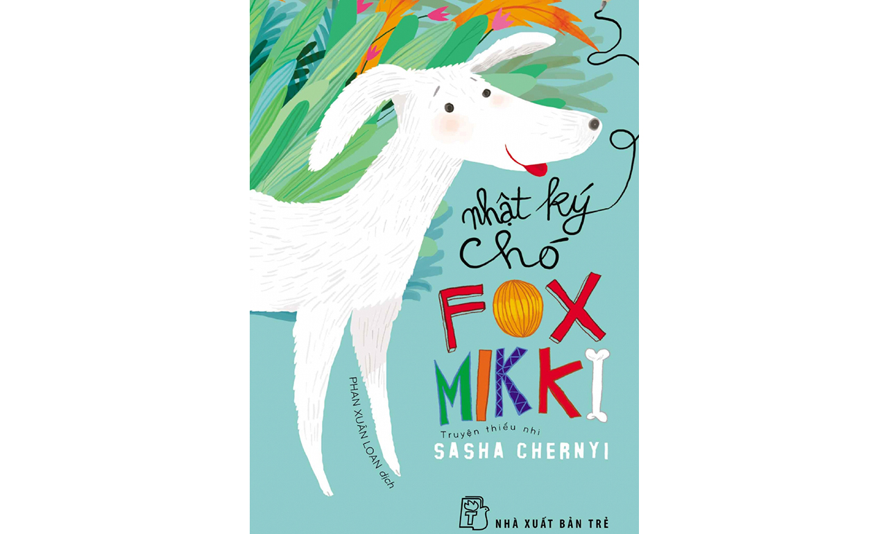 Nhật Kí Chó Fox Mikki – Sasha Chernyi