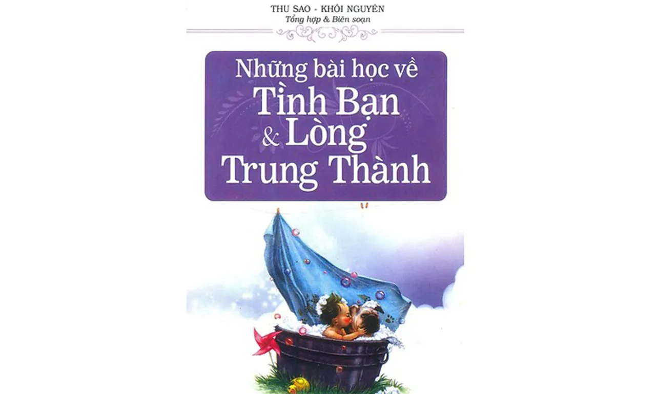 Những Bài Học Về Tình Bạn Và Lòng Trung Thành