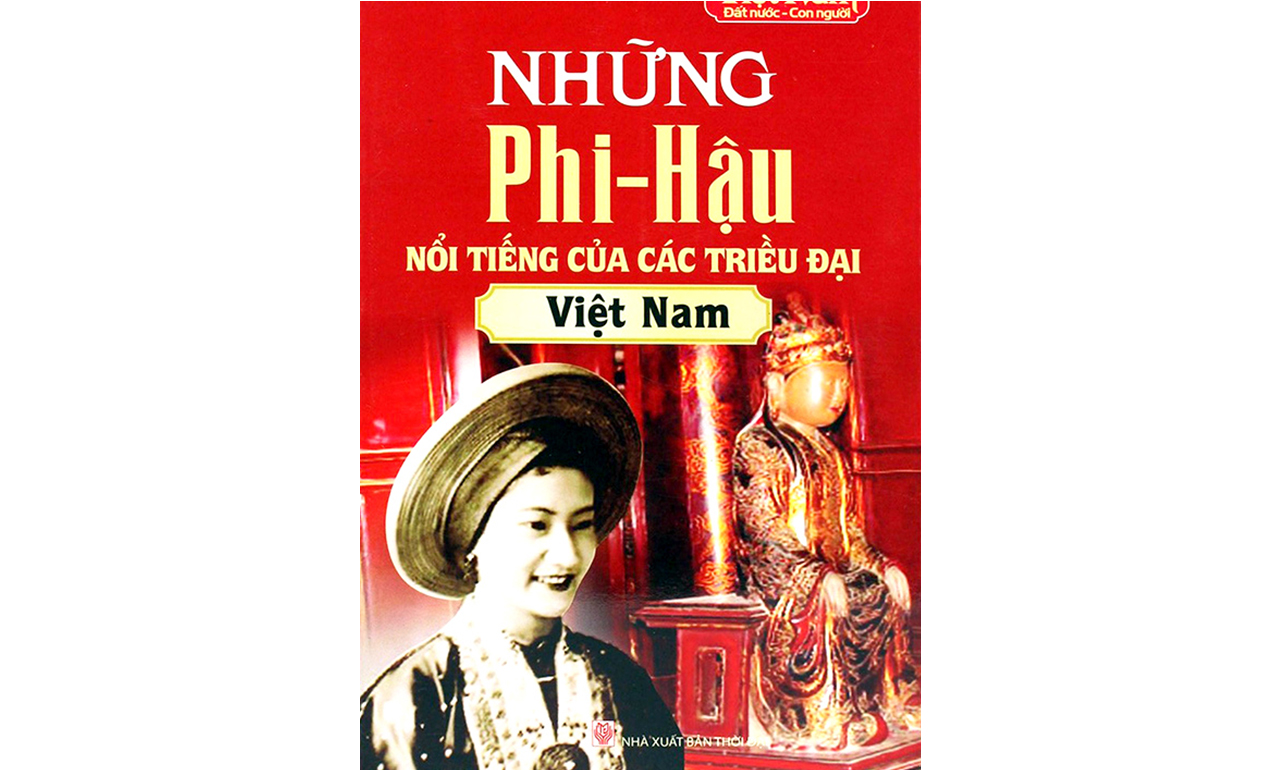 Những Phi-Hậu Nổi Tiếng Của Các Triều Đại Việt Nam – Nhóm Trí Thức Việt