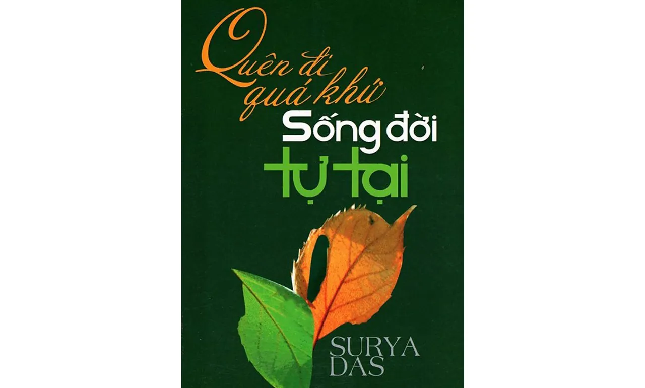 Quên Đi Quá Khứ Sống Đời Hiện Tại – Lama Surya Das