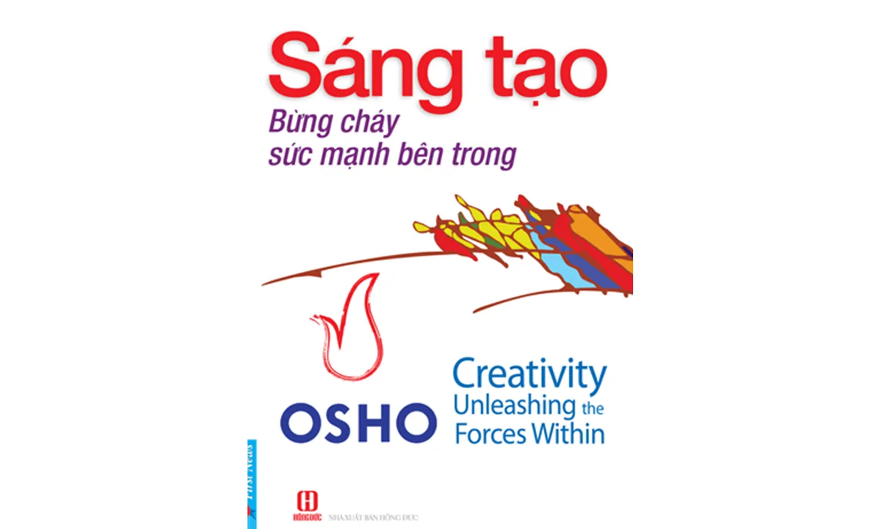Sáng Tạo Bừng Cháy Sức Mạnh Bên Trong – Osho