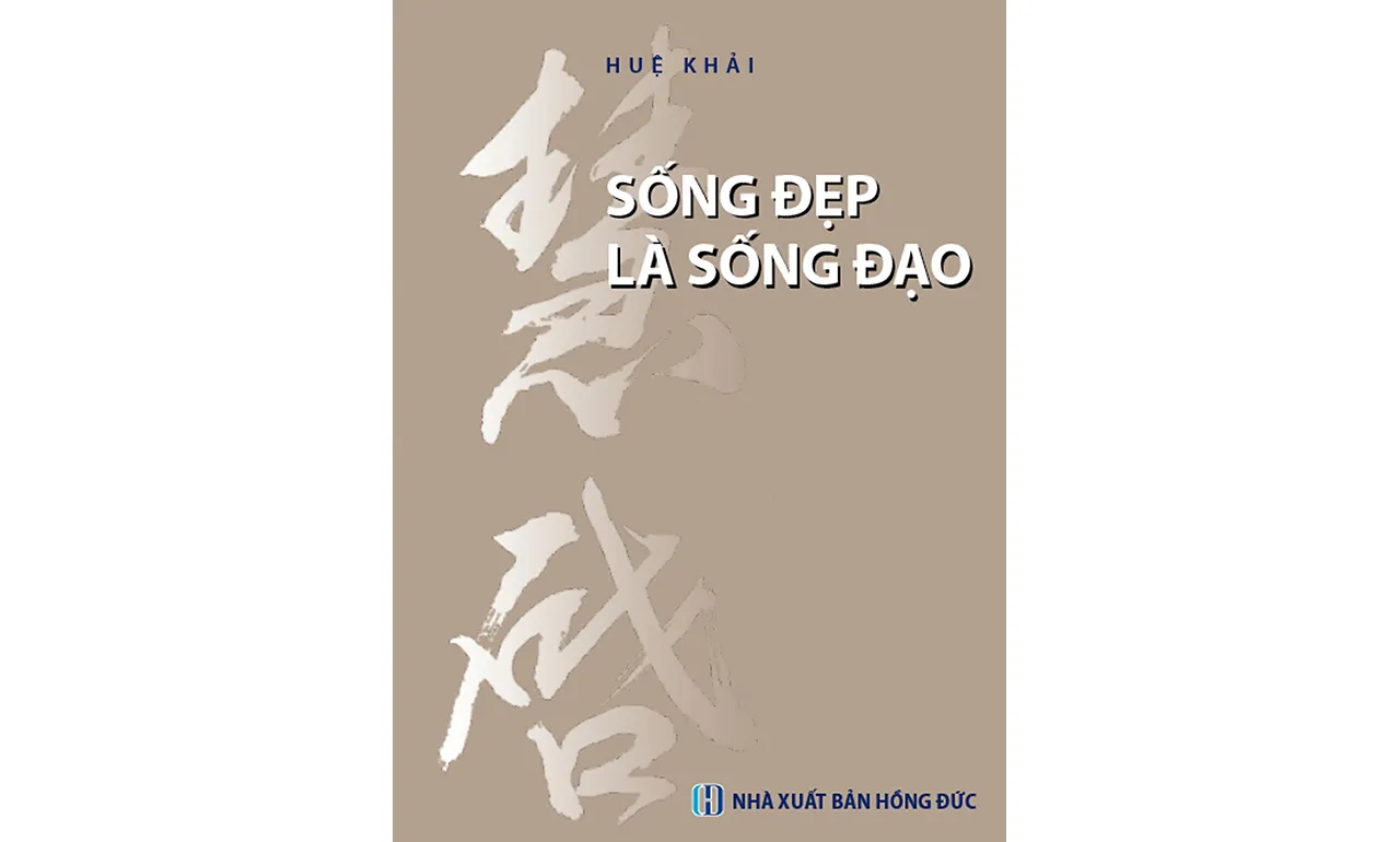 Sống Đẹp Là Sống Đạo – Huệ Khải