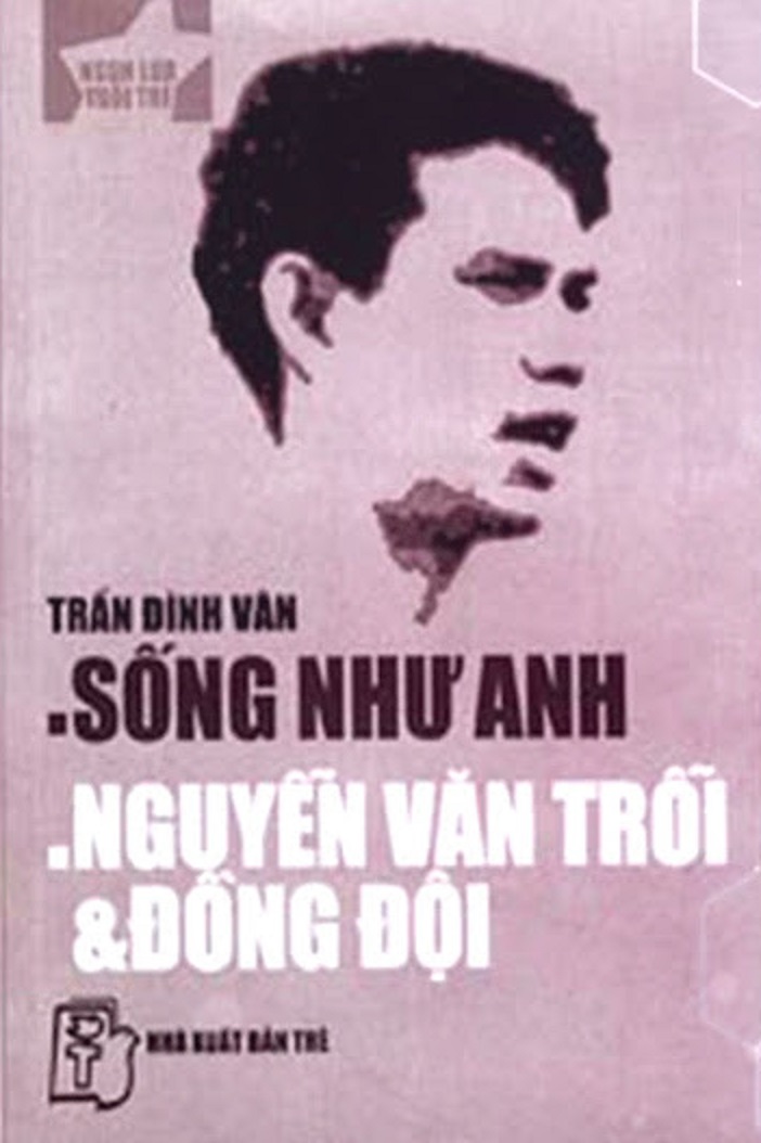 Sống như anh – Nguyễn Văn Trỗi và đồng đội