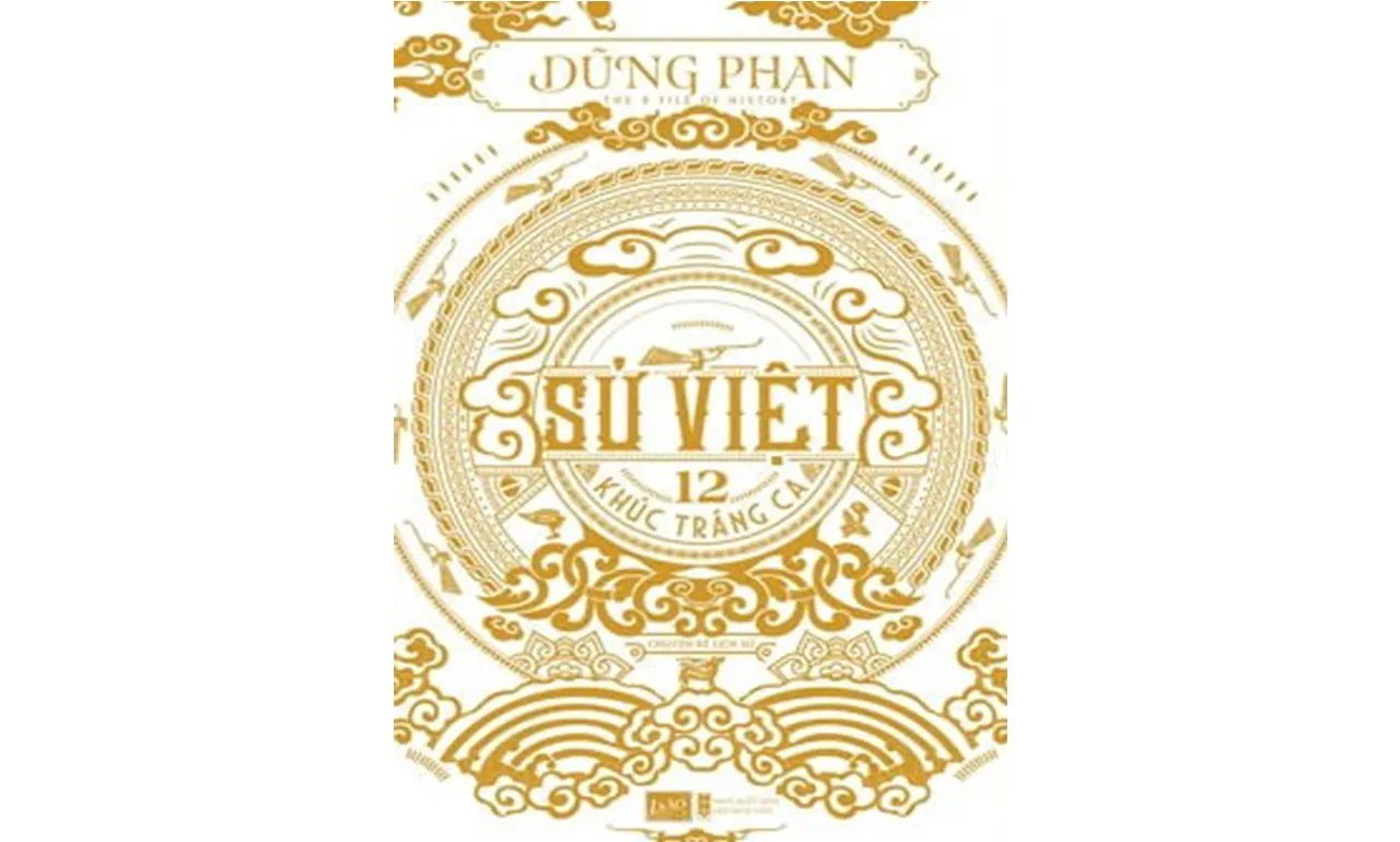 Sử Việt – 12 Khúc Tráng Ca – Dũng Phan