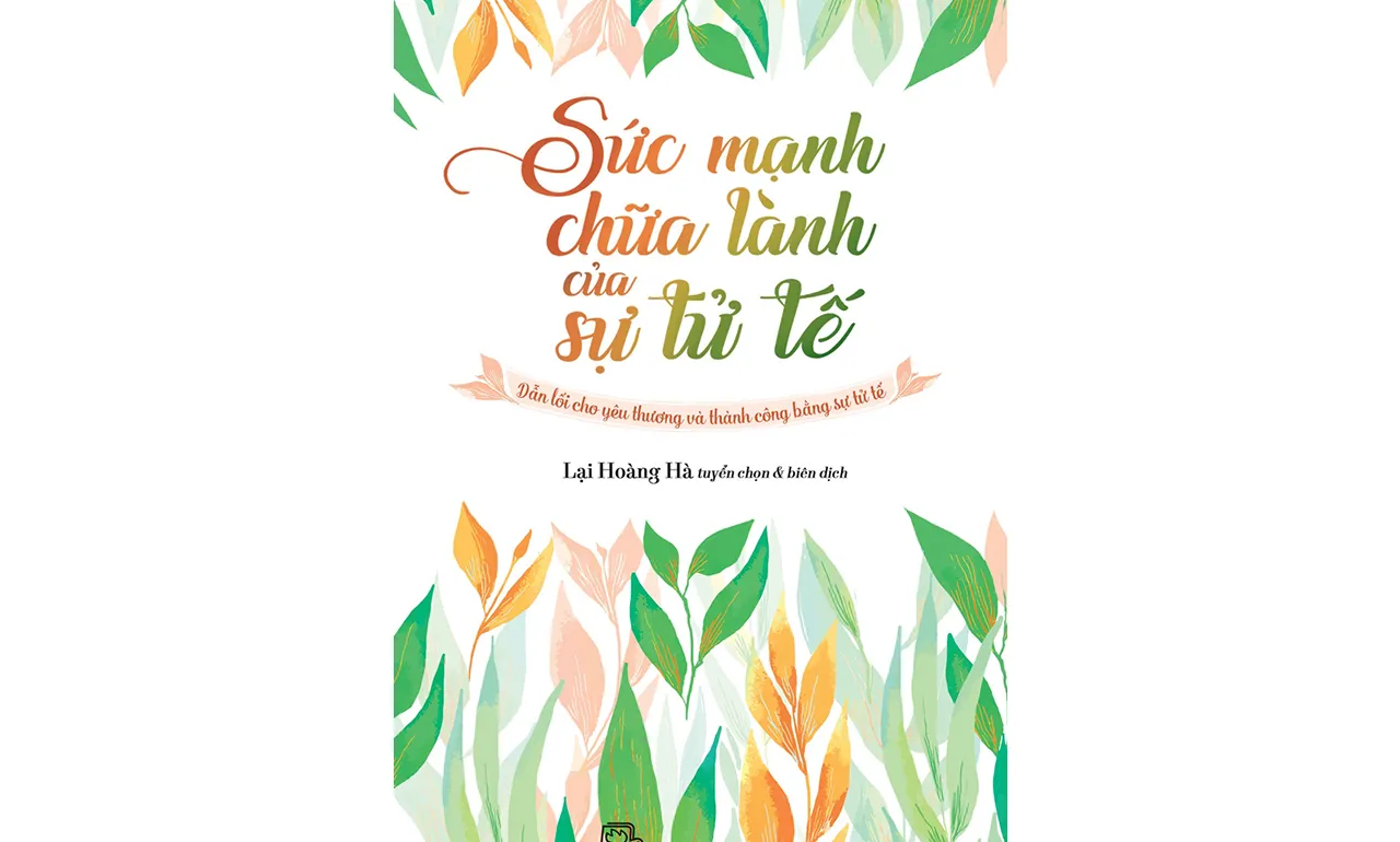 Sức Mạnh Chữa Lành Của Sự Tử Tế – Lại Hoàng Hà