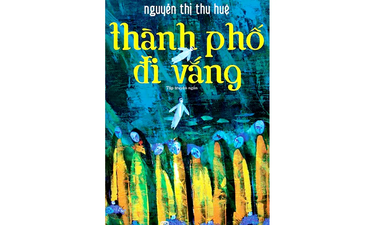 Thành Phố Đi Vắng – Nguyễn Thị Thu Huệ