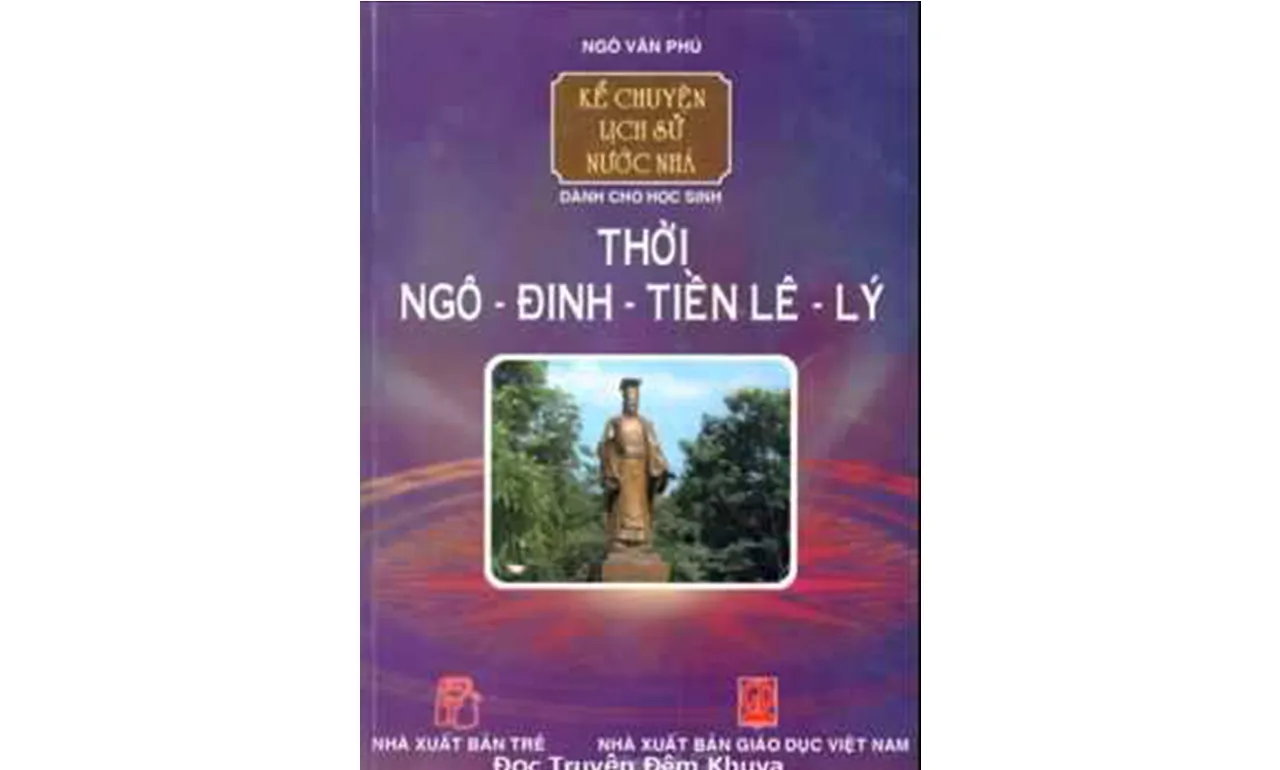 Thời Ngô-Đinh-Tiền Lê-Lý – Ngô Văn Phú