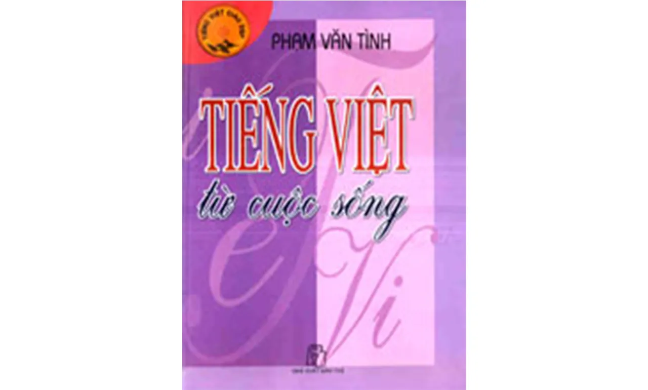 Tiếng Việt Từ Cuộc Sống – Phạm Văn Tình