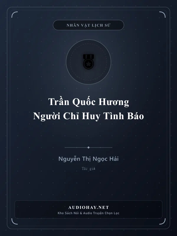 Trần Quốc Hương – Người chỉ huy tình báo