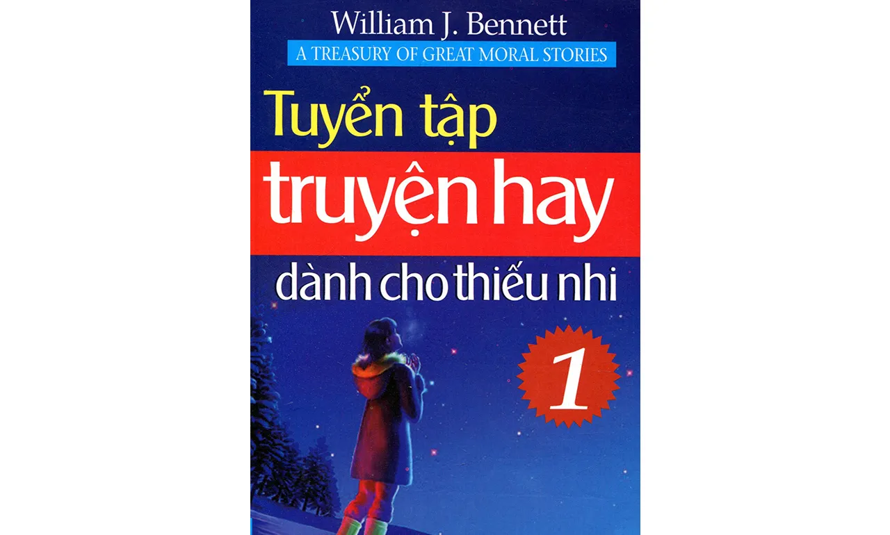 Truyện Hay Dành Cho Thiếu Nhi Tập 1 – William J.Bennett