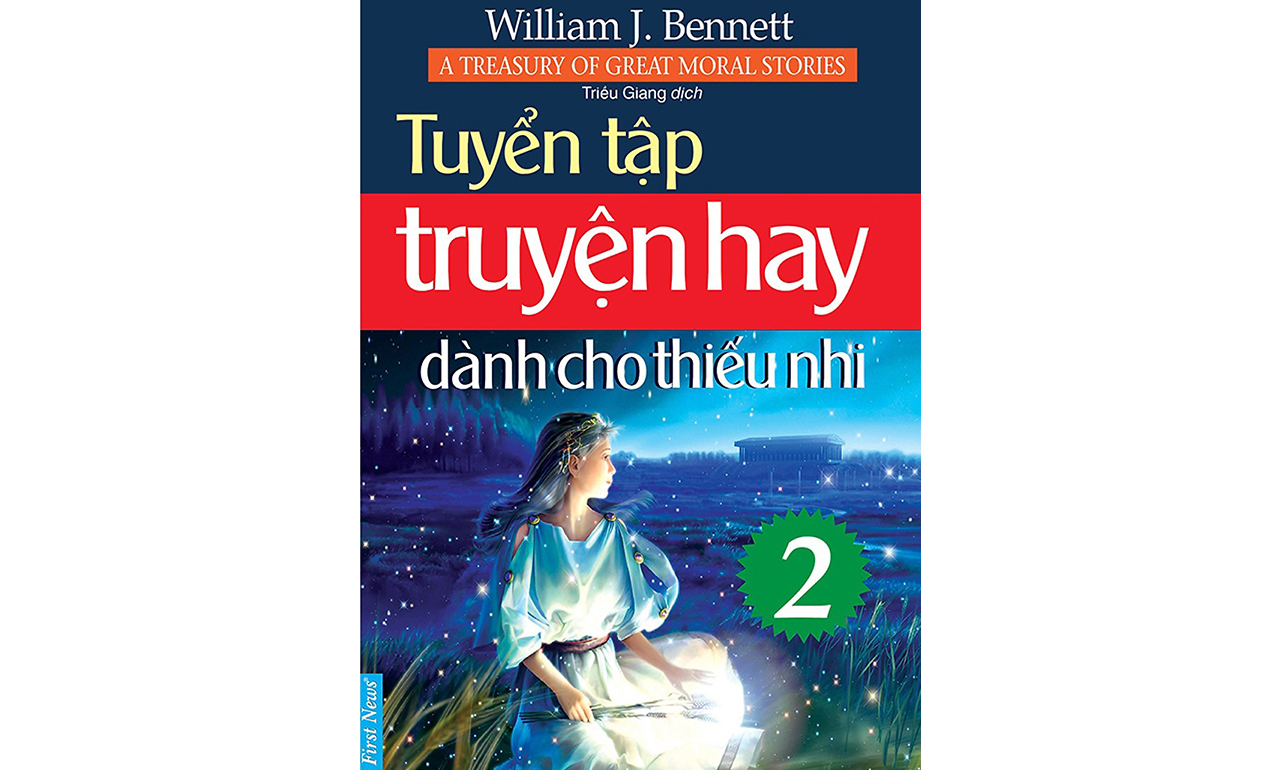 Truyện Hay Dành Cho Thiếu Nhi Tập 2 – William J.Bennett