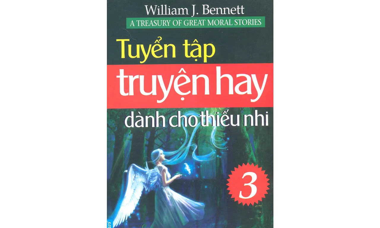 Truyện Hay Dành Cho Thiếu Nhi Tập 3 – William J.Bennett