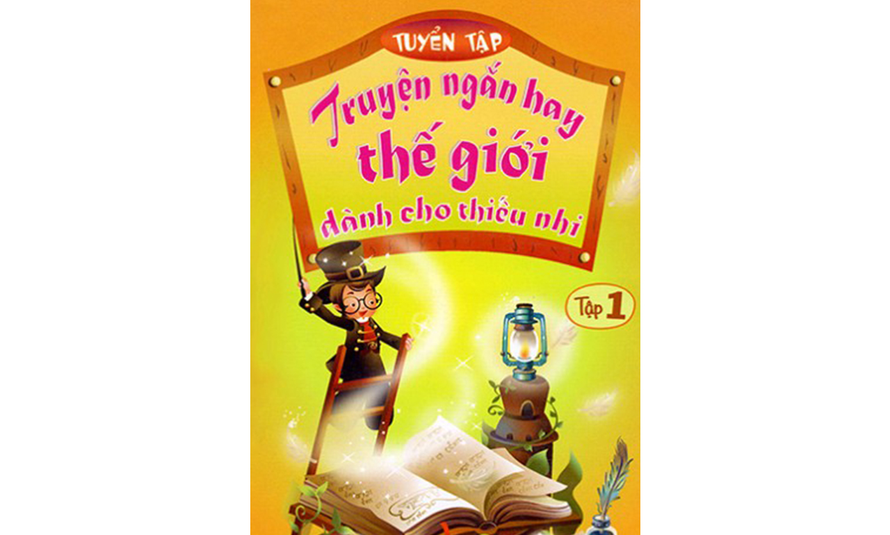 Truyện Hay Thế Giới Dành Cho Thiếu Nhi Tập 1