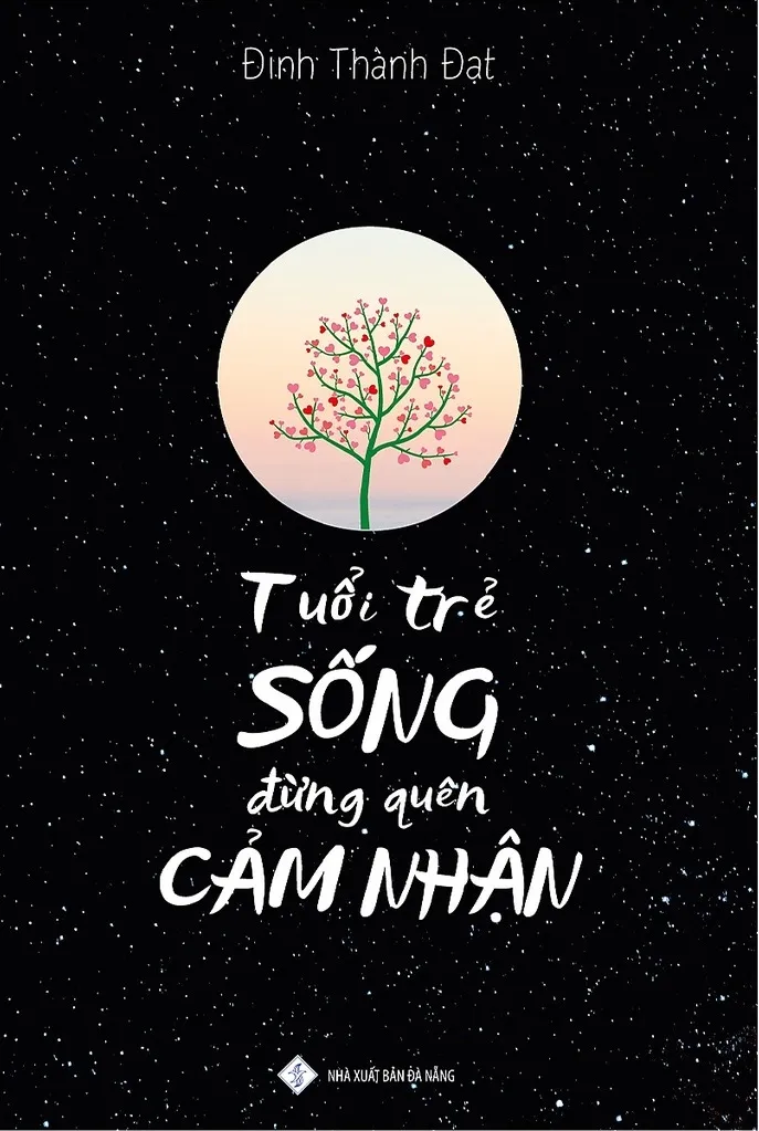 Tuổi trẻ sống đừng quên cảm nhận
