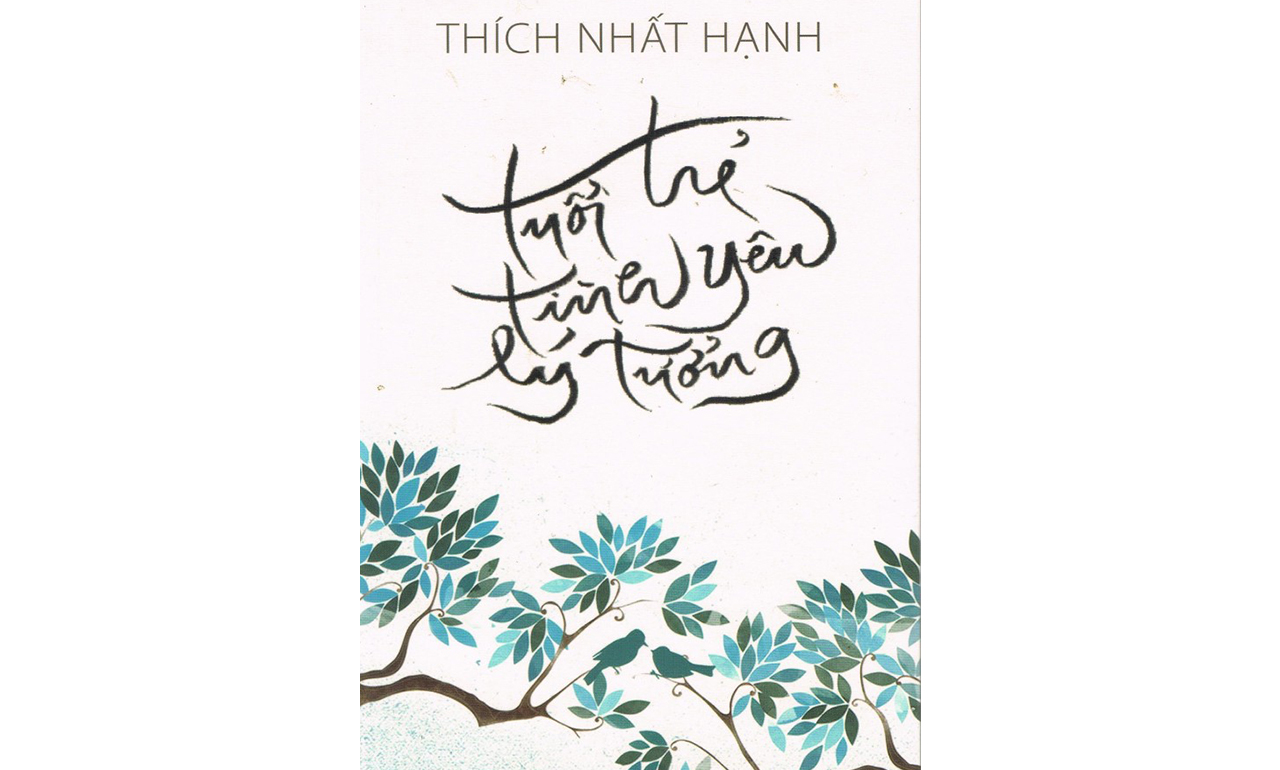 Tuổi Trẻ Tình Yêu Và Lý Tưởng – Thích Nhất Hạnh