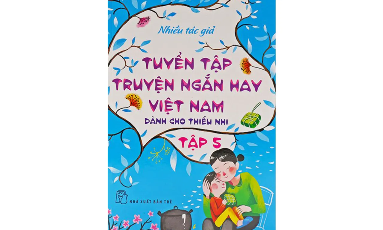 Tuyển Tập Truyện Ngắn Hay Việt Nam Dành Cho Thiếu Nhi Tập 5