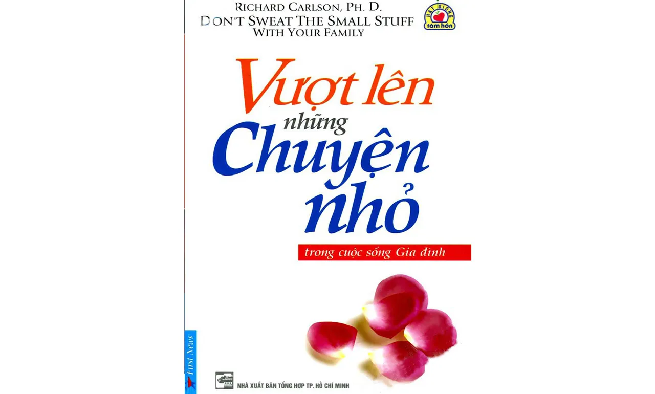 Vượt Lên Những Chuyện Nhỏ Trong Cuộc Sống Gia Đình – Richard Carlson, Ph.D