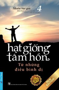 Hạt Giống Tâm Hồn – Tập 4 – Từ Những Điều Bình Dị