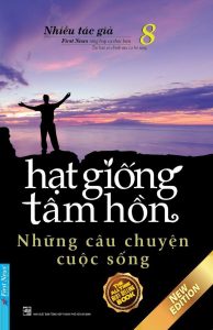 Hạt Giống Tâm Hồn – Tập 8 – Những Câu Chuyện Cuộc Sống