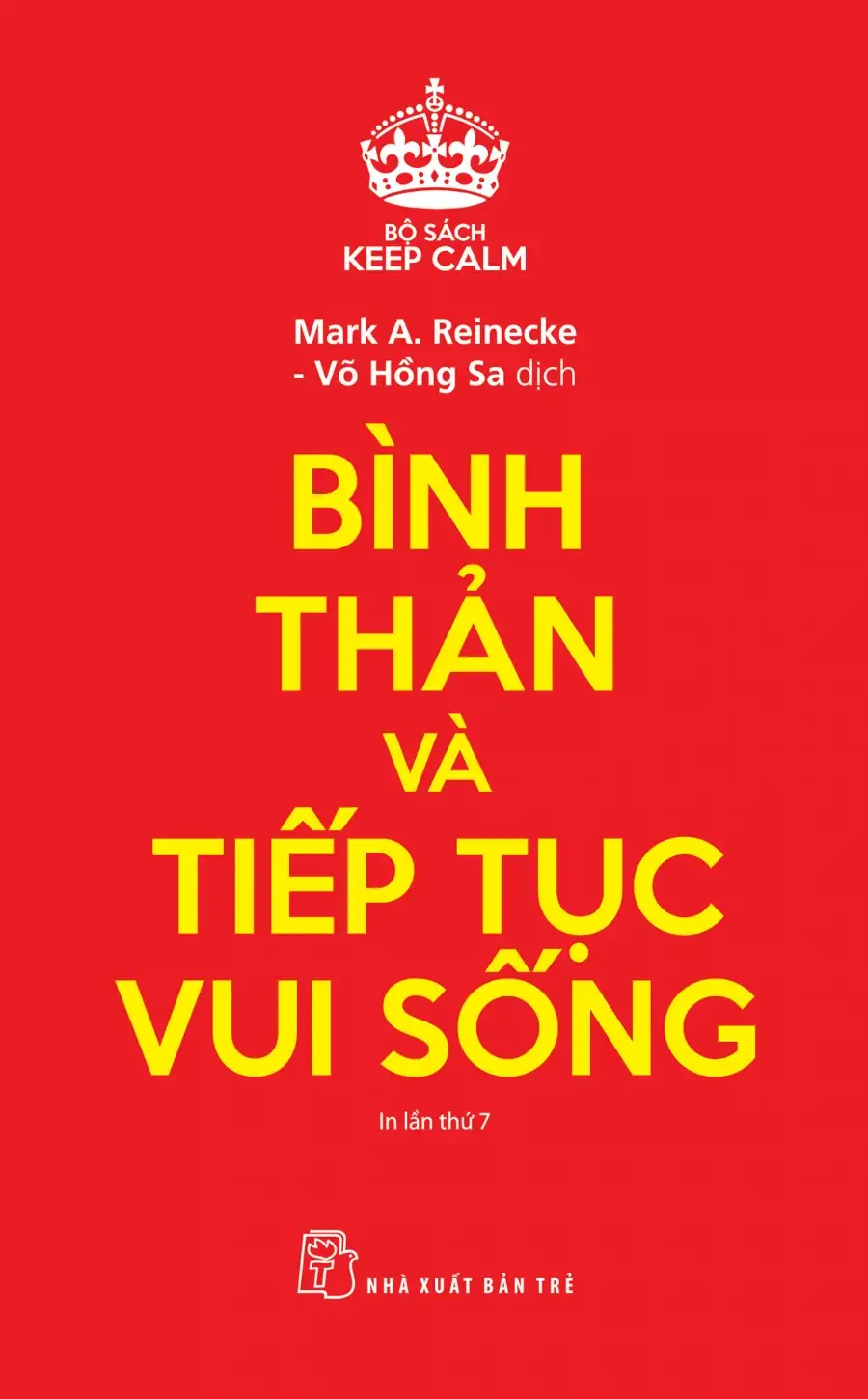 Bình Thản Và Tiếp Tục Vui Sống – Mark A. Reinecke